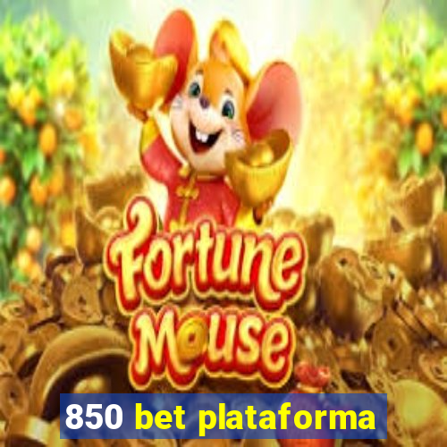 850 bet plataforma